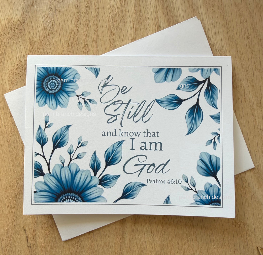 Be Still and Know That I Am God – Psalms 46:10 Blue Floral Christian Card - C72