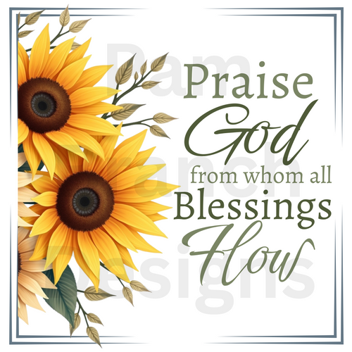 Decoupage Rice Paper - Praise from whom all blessings flow with sunflowers with green leaves - D246
