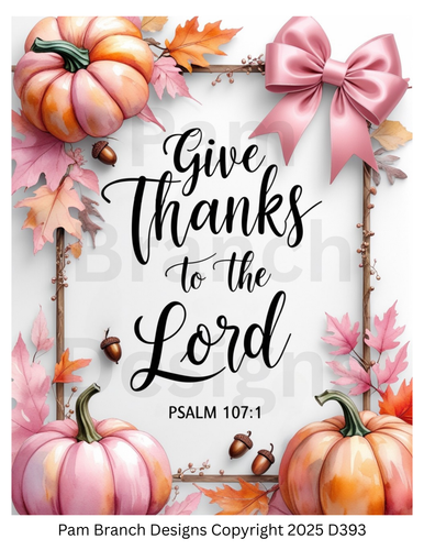 Decoupage Rice Paper, Give Thanks to the Lord Psalm 107:1 with Pink Bow & Leaf Frame, fall craft supply D393