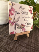 Be Still and Know Psalm 46:10 ceramic tile with tufted titmouse on wood easel